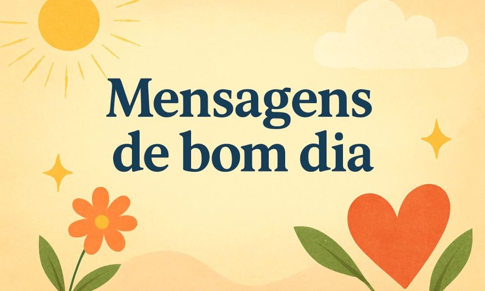 200 Melhores Novas Mensagens de Bom Dia Para WhatsApp