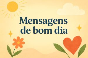 200 Melhores Novas Mensagens de Bom Dia Para WhatsApp