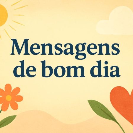 200 Melhores Novas Mensagens de Bom Dia Para WhatsApp